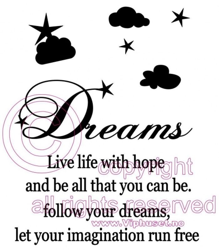 Dreams live life with hope